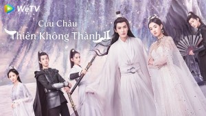 Cửu Châu: Thiên Không Thành (Phần 2) Vietsub