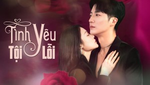 Tình Yêu Tội Lỗi Vietsub