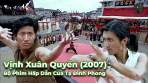 Vịnh Xuân Quyền (2006) Thuyết Minh